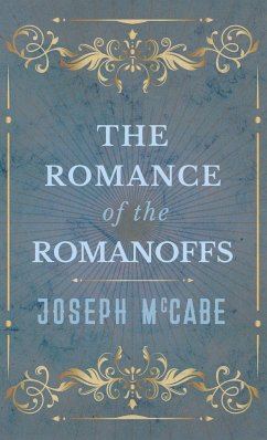 Romance of the Romanoffs - Mccabe, Joseph