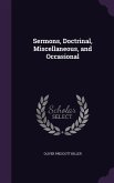 Sermons, Doctrinal, Miscellaneous, and Occasional