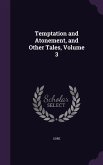 Temptation and Atonement, and Other Tales, Volume 3