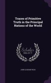 Traces of Primitive Truth in the Principal Nations of the World