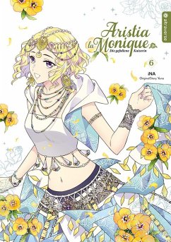 Aristia la Monique - Die gefallene Kaiserin Bd.6 - iNA;Yuna