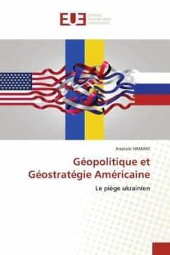 Géopolitique et Géostratégie Américaine - HAMANI, Anatole