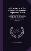 Official Report of the Universal Congress of Lawyers and Jurists: Held at St. Louis, Missouri, U.S.a., September 28, 29, and 30, 1904, Under the Auspi