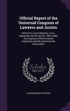 Official Report of the Universal Congress of Lawyers and Jurists - Porter, Valentine Mott