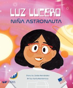 Luz Lucero, Niña Astronauta - Hernandez, Zaida; Monterrosa, Karla