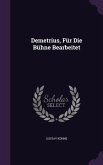 Demetrius, Für Die Bühne Bearbeitet