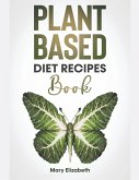 Plant Based Diet Recipes Book
