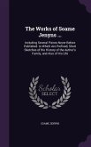 The Works of Soame Jenyns ...: Including Several Pieces Never Before Published. to Which Are Prefixed, Short Sketches of the History of the Author's