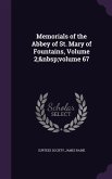 Memorials of the Abbey of St. Mary of Fountains, Volume 2; volume 67