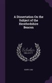 A Dissertation On the Subject of the Herefordshire Beacon