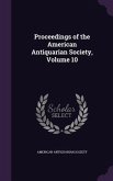 Proceedings of the American Antiquarian Society, Volume 10