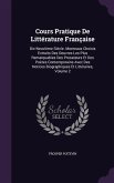 Cours Pratique De Littérature Française: Dix-Neuvième Siècle. Moreeaux Choisis Extraits Des Oeuvres Les Plus Remarquables Des Prosateurs Et Des Poètes