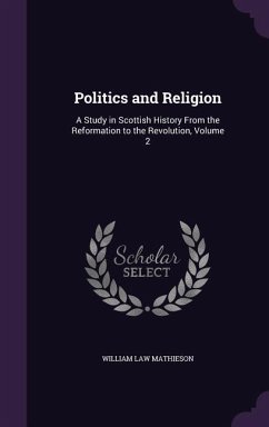 Politics and Religion - Mathieson, William Law