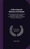 A New General History of Scotland