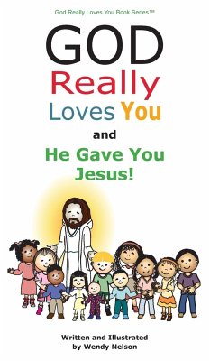 God Really Loves You and He Gave You Jesus! - Nelson, Wendy L