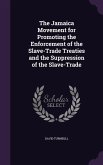 The Jamaica Movement for Promoting the Enforcement of the Slave-Trade Treaties and the Suppression of the Slave-Trade