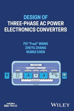 Design of Three-Phase AC Power Electronics Converters - Wang, Fei "Fred";Zhang, Zheyu;Chen, Ruirui