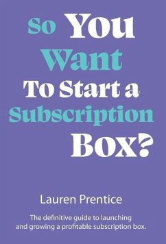 So You Want to Start a Subscription Box? - Prentice, Lauren