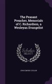 The Peasant Preacher, Memorials of C. Richardson, a Wesleyan Evangelist