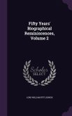Fifty Years' Biographical Reminiscences, Volume 2