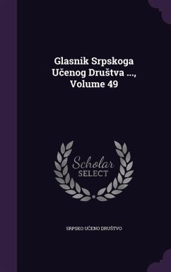 Glasnik Srpskoga Učenog Drustva ..., Volume 49 - Drustvo, Srpsko U&eno