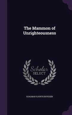 The Mammon of Unrighteousness - Boyesen, Hjalmar Hjorth