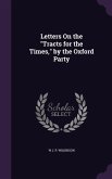 Letters On the &quote;Tracts for the Times,&quote; by the Oxford Party