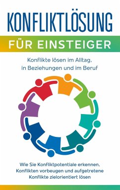 Konfliktlösung für Einsteiger - Konflikte lösen im Alltag, in Beziehungen und im Beruf - Ernst, Matthias