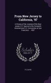 From New Jersey to California, '97: A History of the Journey of the New Jersey C.E. Special to the Sixteenth International C.E. Convention at San Fran