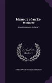 Memoirs of an Ex-Minister: An Autobiography, Volume 1