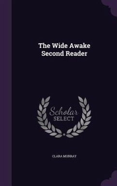 The Wide Awake Second Reader - Murray, Clara