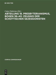 Cover Abteilung 18. Presbyterianismus, Bogen 36-40: Zeugnis der Schottischen Sezessionisten