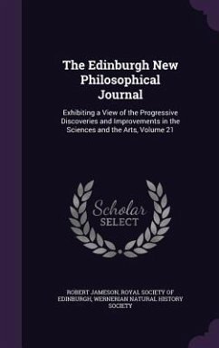 The Edinburgh New Philosophical Journal: Exhibiting a View of the Progressive Discoveries and Improvements in the Sciences and the Arts, Volume 21 - Jameson, Robert