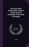 Acts and Joint Resolutions Passed by the General Assembly of the State of Virginia