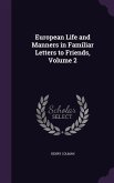 European Life and Manners in Familiar Letters to Friends, Volume 2