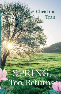 Spring, Too, Returns - Tran, Christine