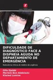 DIFICULDADE DE DIAGNÓSTICO FACE A DISPNEIA AGUDA NO DEPARTAMENTO DE EMERGÊNCIA