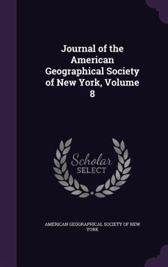 Journal of the American Geographical Society of New York, Volume 8