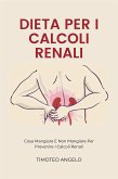 Dieta Per I Calcoli Renali (eBook, ePUB)