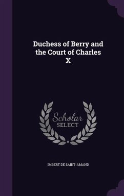 Duchess of Berry and the Court of Charles X - De Saint-Amand, Imbert