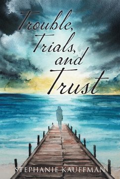 Trouble, Trials, and Trust - Kauffman, Stephanie