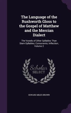 The Language of the Rushworth Gloss to the Gospel of Matthew and the Mercian Dialect - Brown, Edward Miles