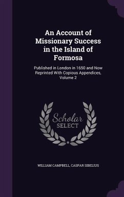 An Account of Missionary Success in the Island of Formosa - Campbell, William; Sibelius, Caspar