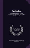 The Analyst: A Quarterly Journal of Science, Literature, Natural History, and the Fine Arts, Volume 1