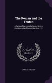 The Roman and the Teuton: A Series of Lectures Delivered Before the University of Cambridge, Part 121
