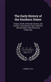 The Early History of the Southern States: Virginia, North and South Carolina, and Georgia: Illustrated by Tales, Sketches, and Anecdotes, With Numerou