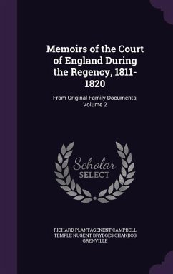 Memoirs of the Court of England During the Regency, 1811-1820: From Original Family Documents, Volume 2