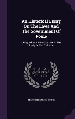 An Historical Essay On The Laws And The Government Of Rome - Burke, Edmund Plunkett
