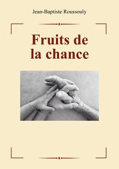 Fruits de la chance (eBook, ePUB) - Roussouly, Jean Baptiste