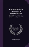 A Summary of the Literatures of Modern Europe: (England, France, Germany, Italy, Spain) From the Origins to 1400